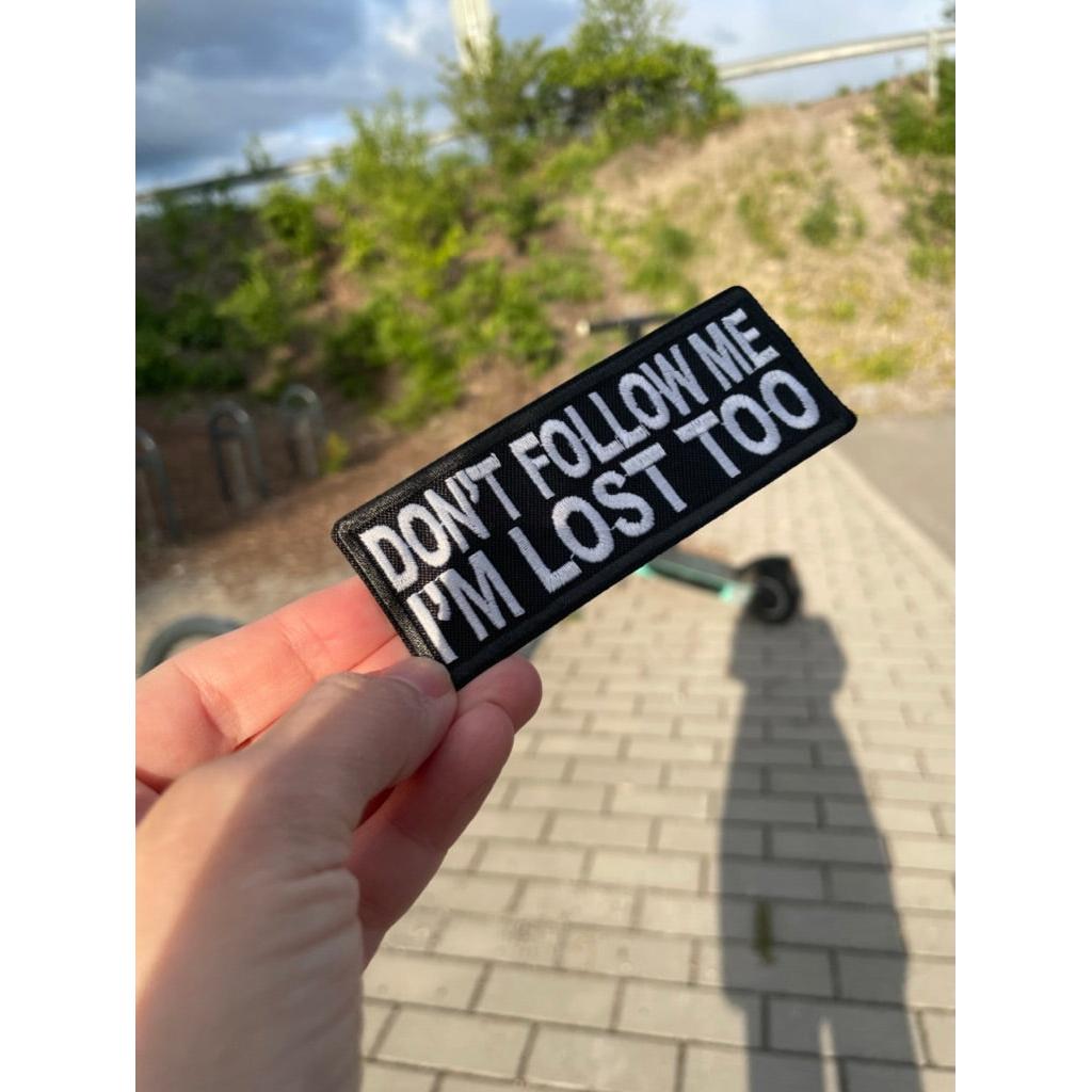 Dont follow me I am lost too hihamerkki - Hoopee.fi