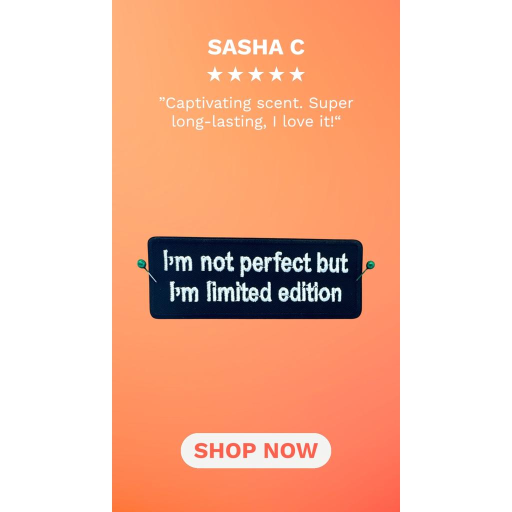 I am not perfect but I am limited edition haalarimerkki - Hoopee.fi