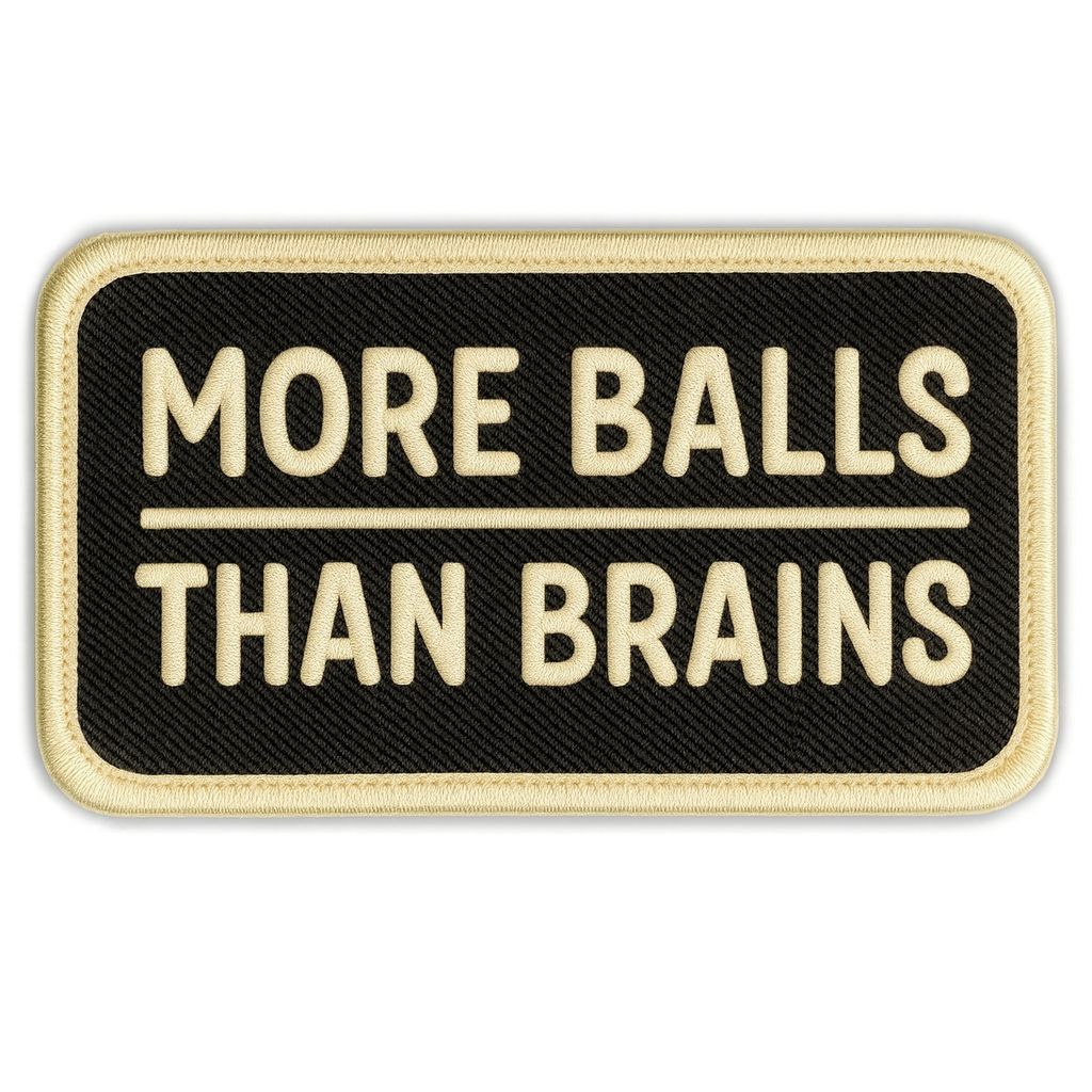 More balls than brains kangasmerkki - Hoopee.fi