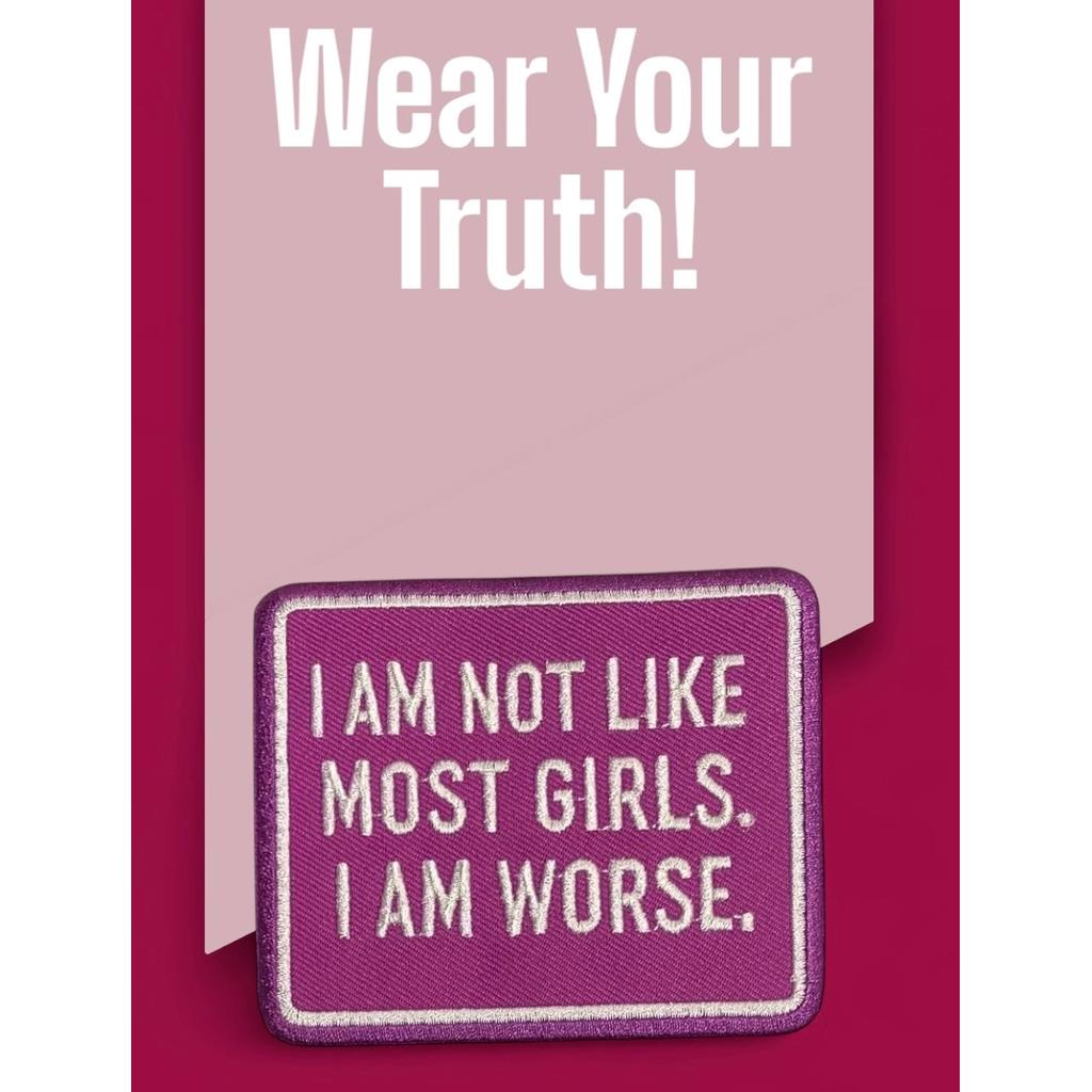 I am not like most girls kangasmerkki - Hoopee.fi