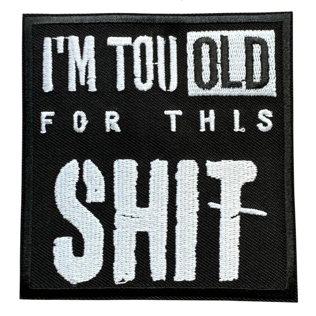 I am too old kangasmerkki - Hoopee.fi