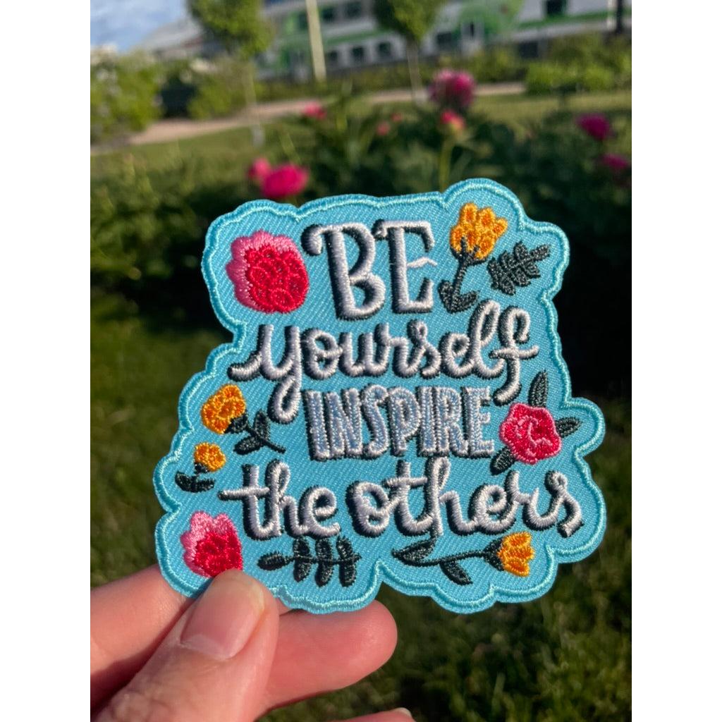 Be yourself inspire the others kangasmerkki - Hoopee.fi