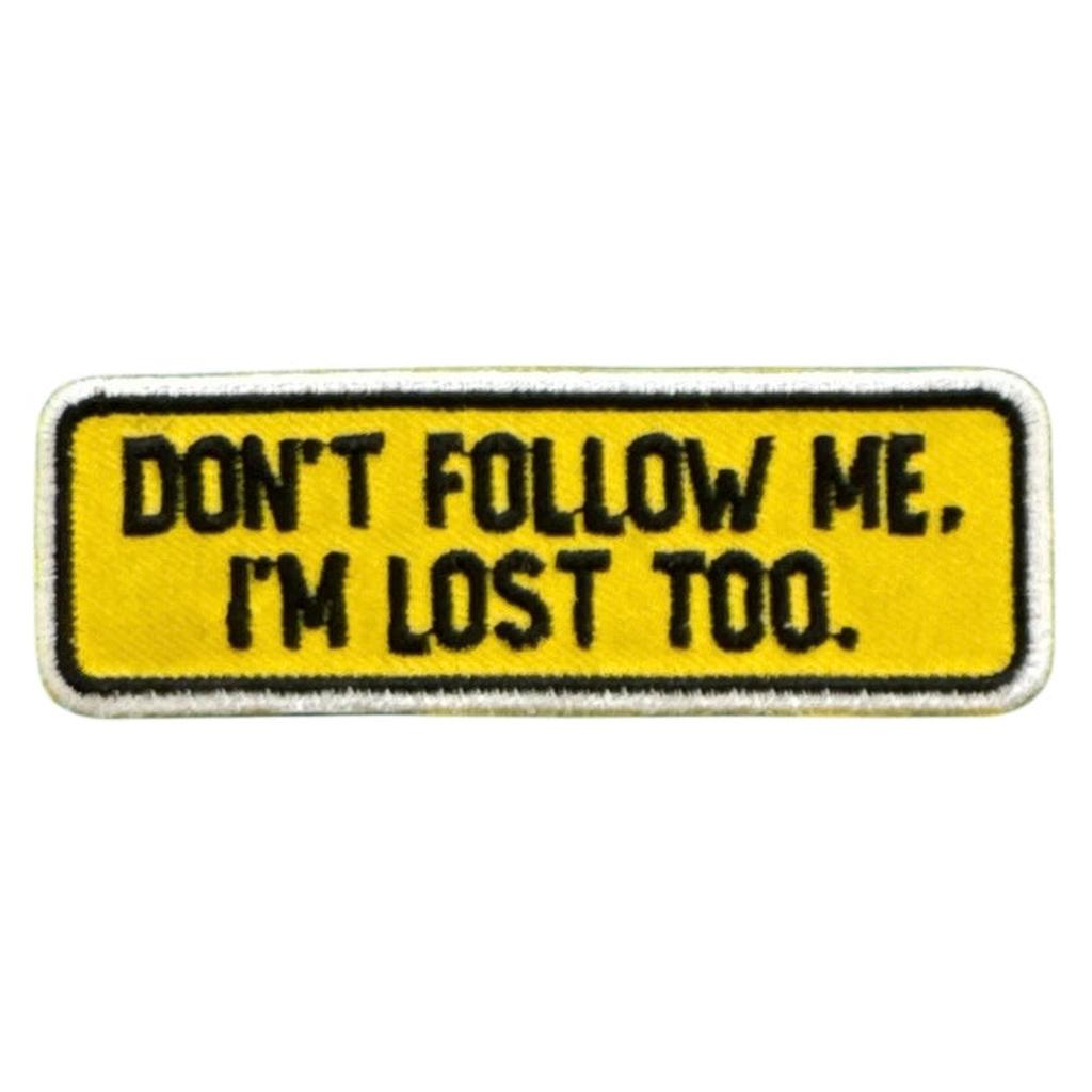 Dont follow me I am lost too - Yellow haalarimerkki - Hoopee.fi