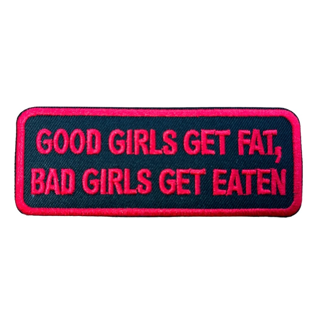 Good girls get fat, bad girls get eaten kangasmerkki - Hoopee.fi
