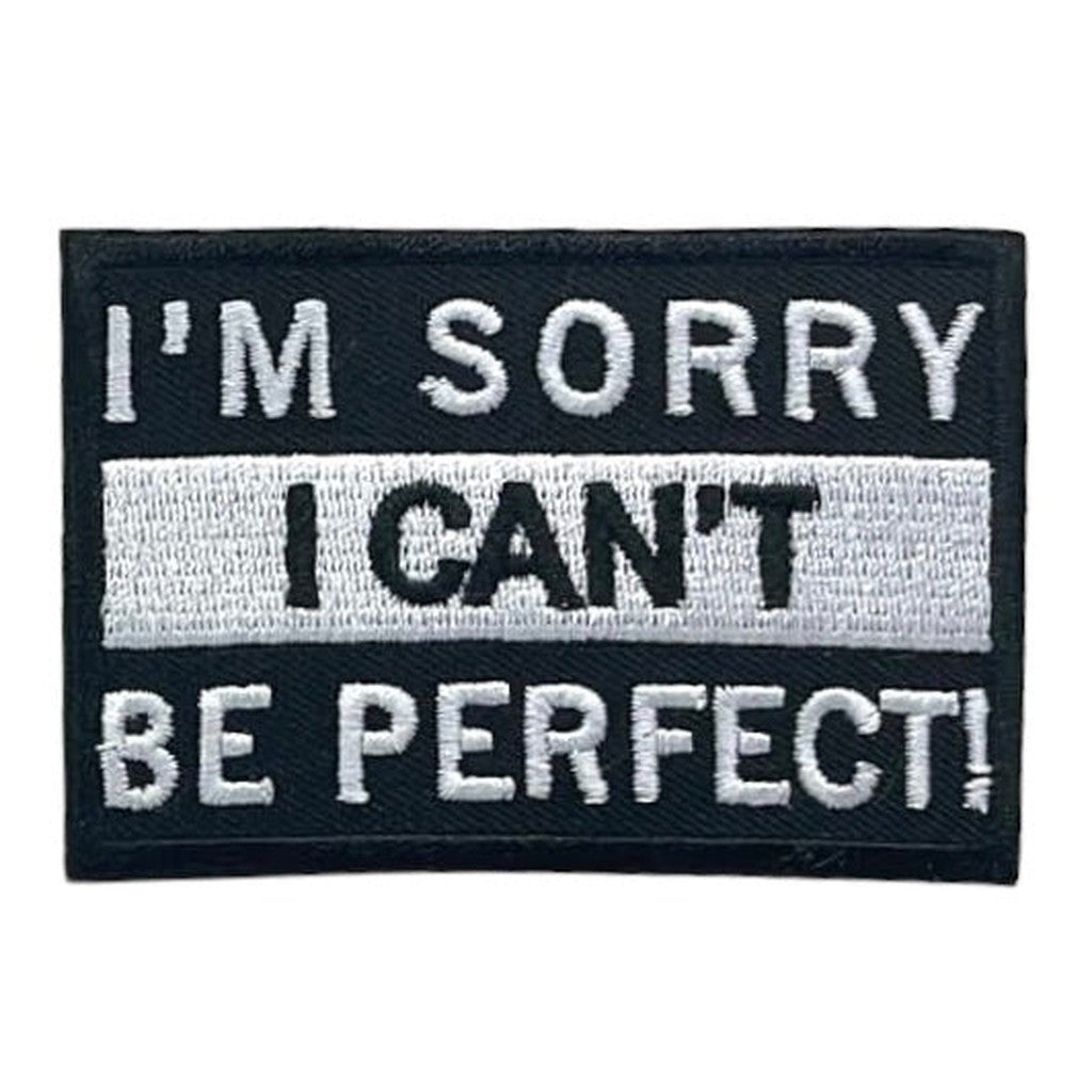 I am sorry I cant be perfect kangasmerkki - Hoopee.fi