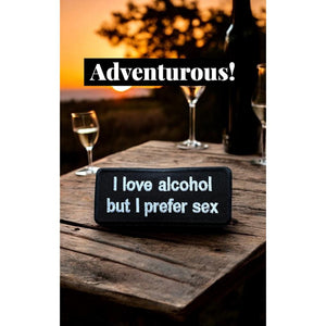 I love alkohol but i prefer sex haalarimerkki - Hoopee.fi