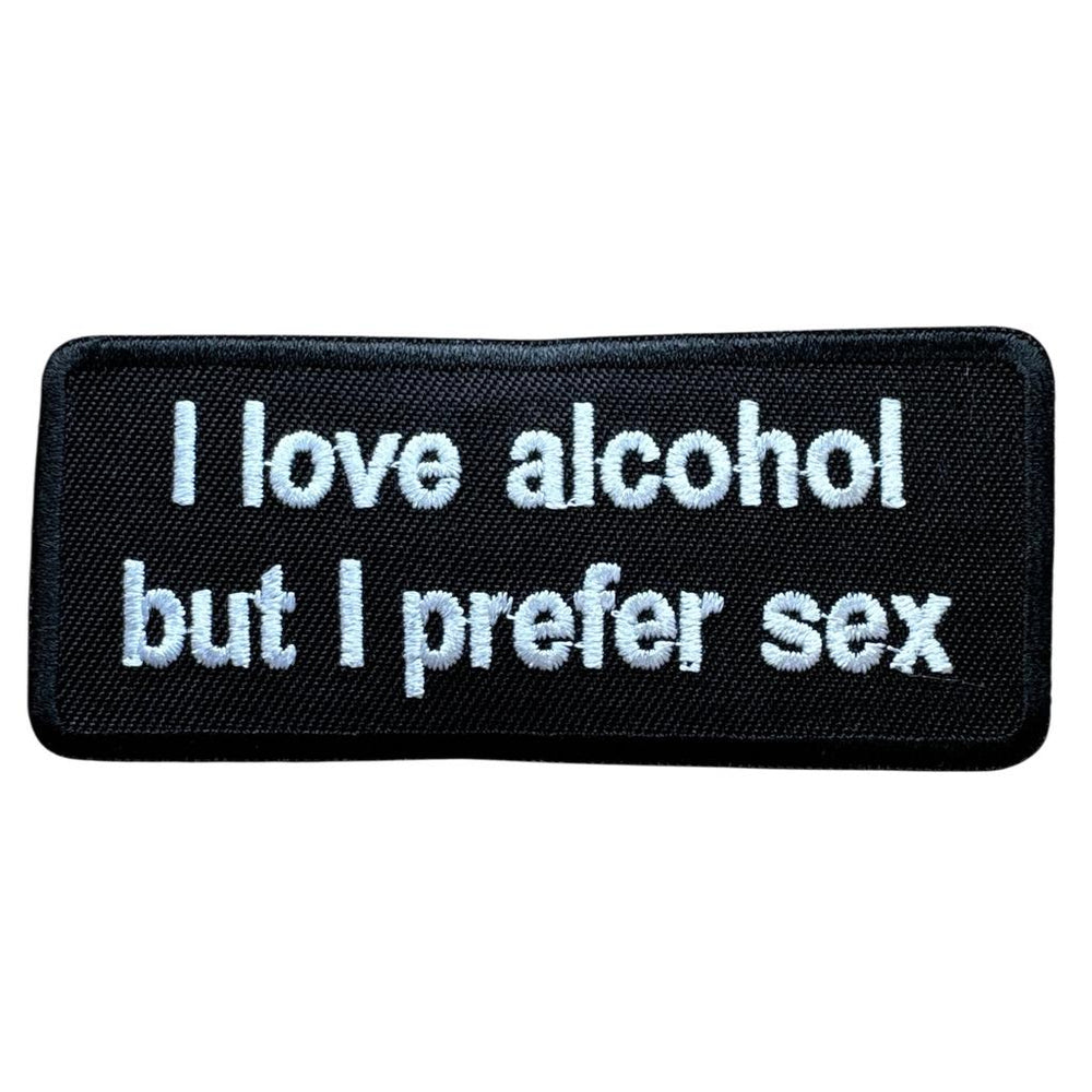 I love alkohol but i prefer sex haalarimerkki - Hoopee.fi