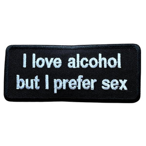 I love alkohol but i prefer sex haalarimerkki - Hoopee.fi