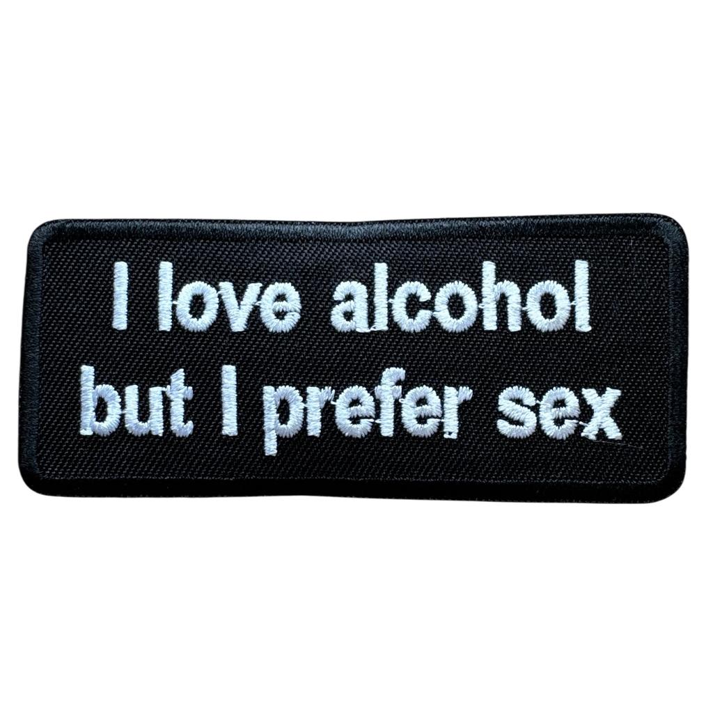 I love alkohol but i prefer sex haalarimerkki - Hoopee.fi