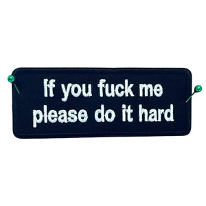 If you f me please do it hard haalarimerkki - Hoopee.fi