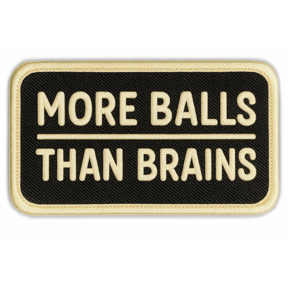 More balls than brains kangasmerkki - Hoopee.fi