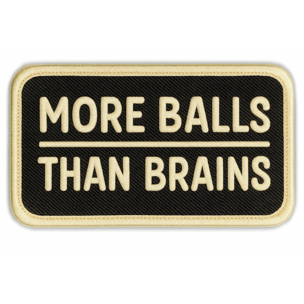 More balls than brains kangasmerkki - Hoopee.fi