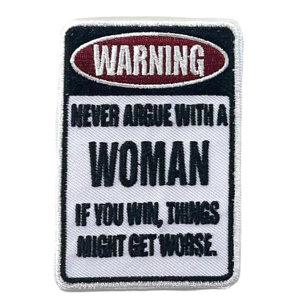 Never argue with a woman kangasmerkki - Hoopee.fi