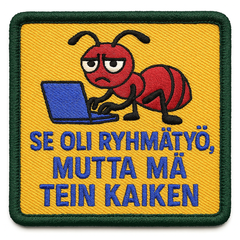 Ryhmätyö – mutta mä tein kaiken haalarimerkki 9 cm - Hoopee.fi