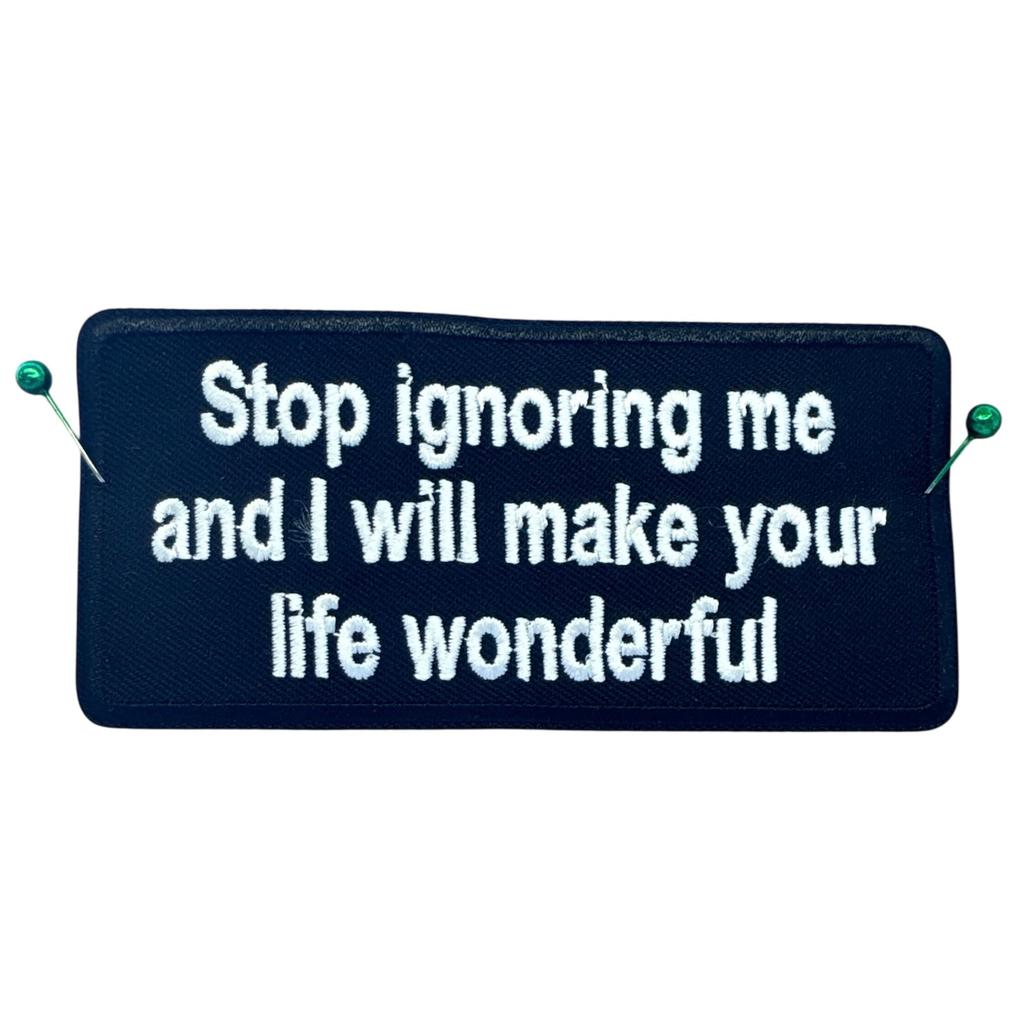 Stop ignoring me haalarimerkki - Hoopee.fi