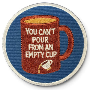 You can't pour from an empty cup kangasmerkki - Hoopee.fi
