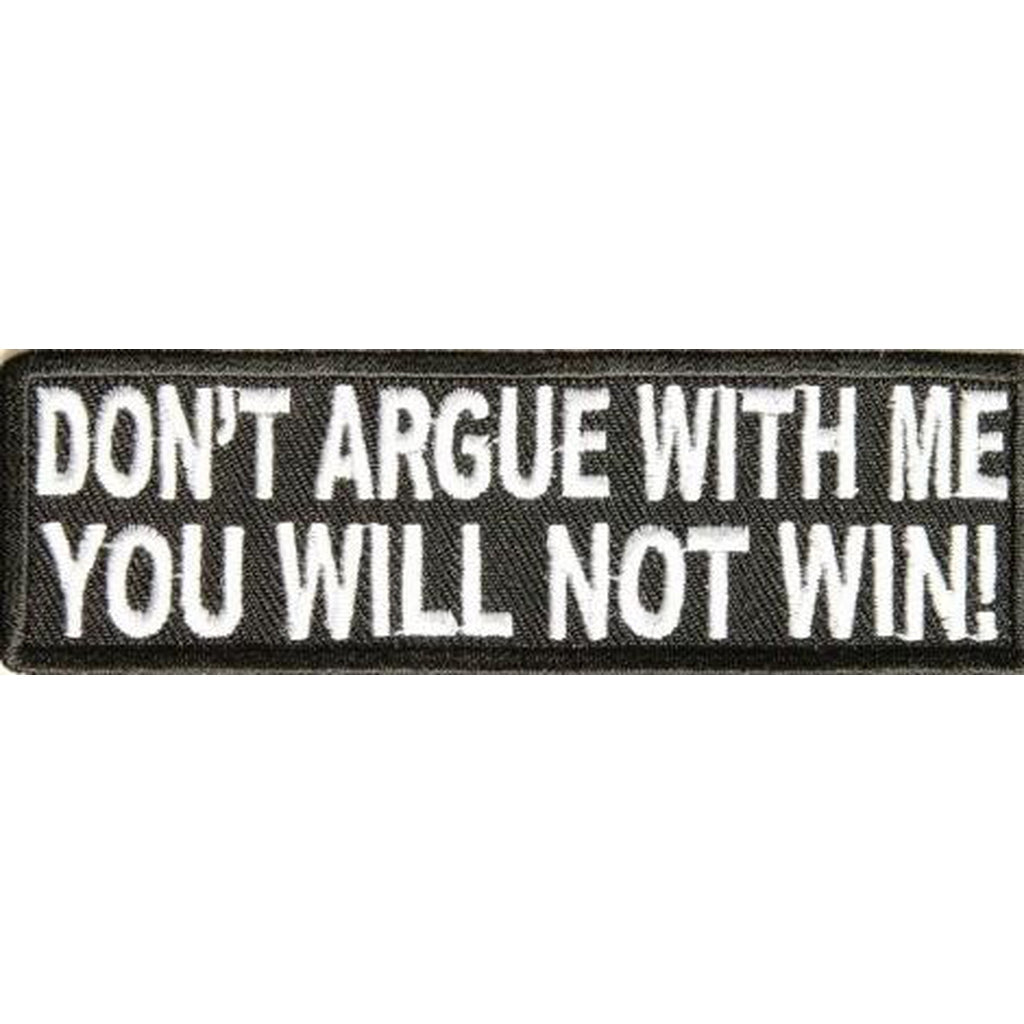 Dont Argue With Me You Will Not Win hihamerkki - Hoopee.fi