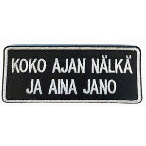 Koko ajan nälkä ja aina jano hihamerkki - Hoopee.fi